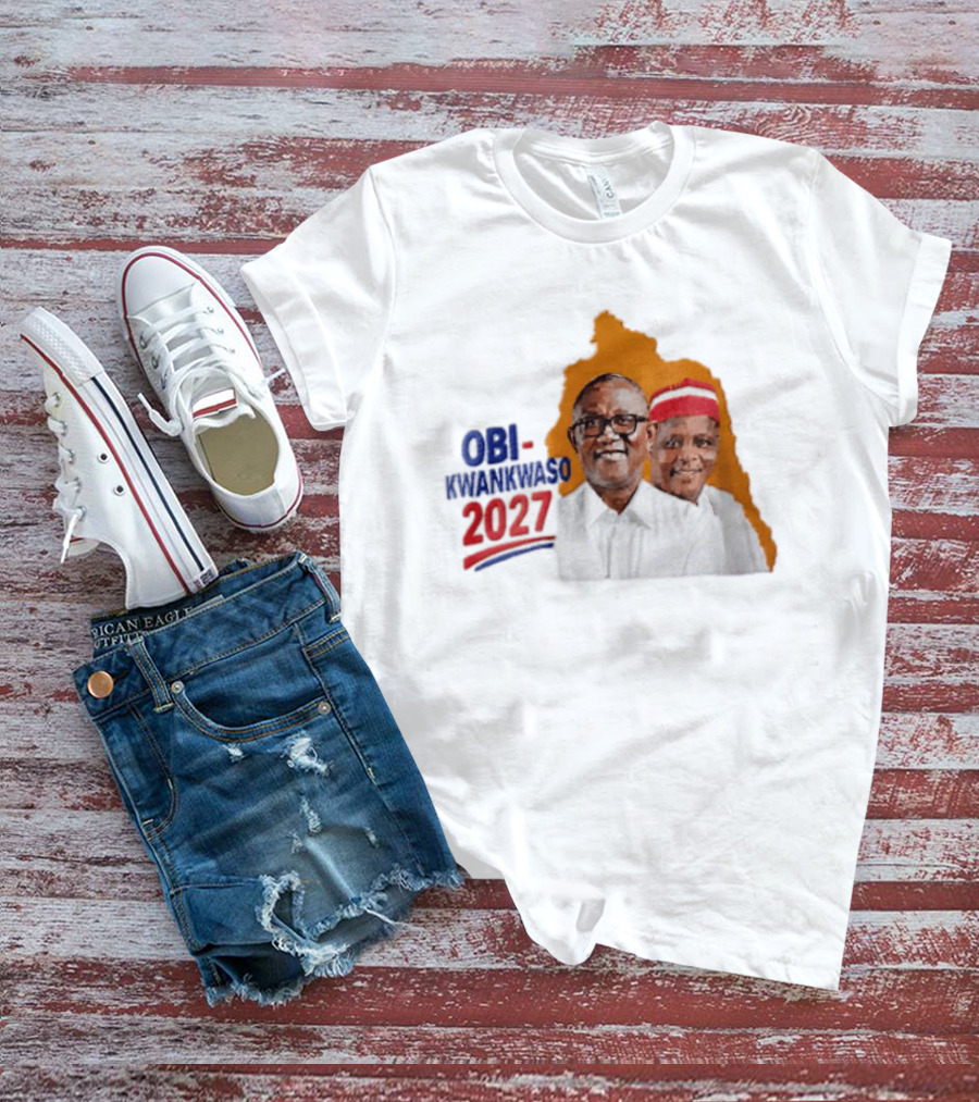 Obi Kwankwaso 2027 Campaign Political Movement With Leadership T-Shirt