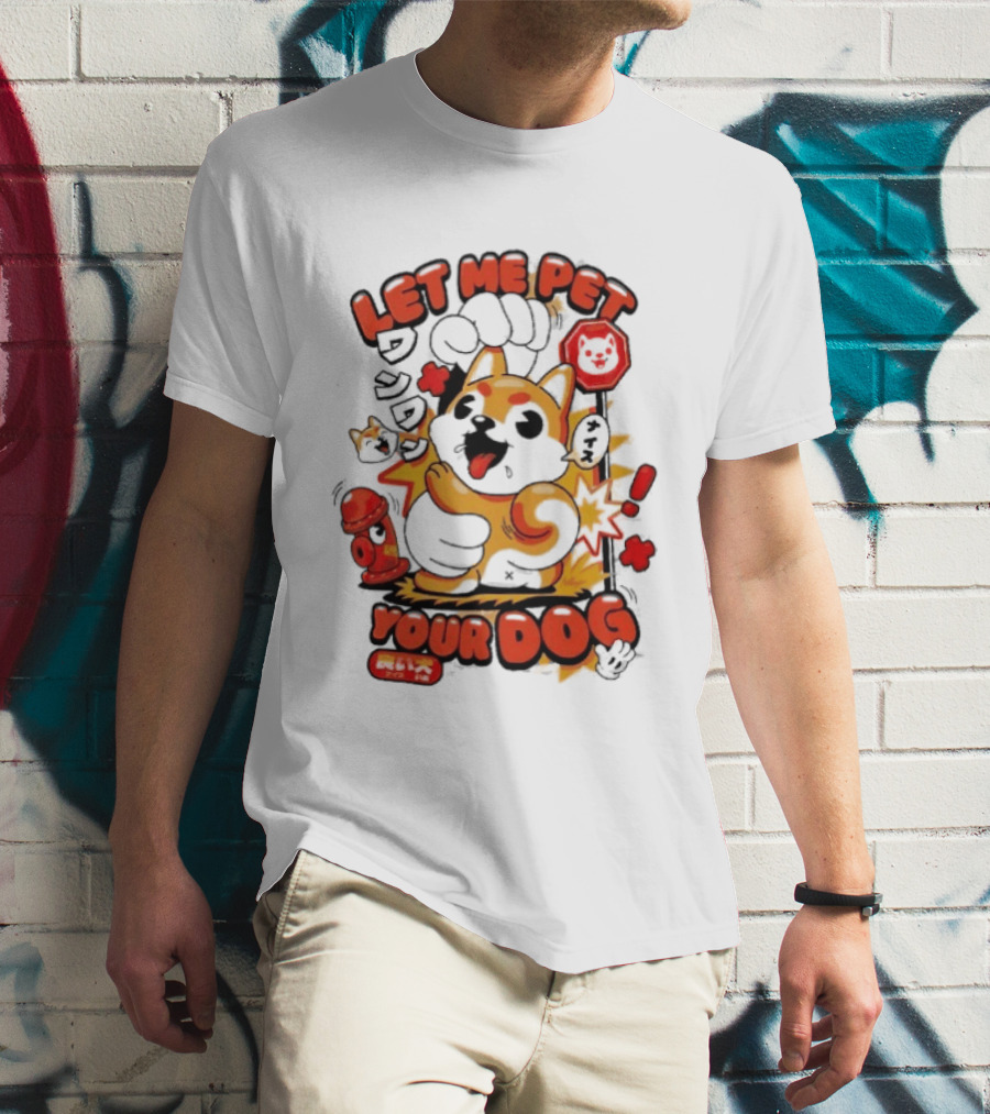 Let Me Pet Your Dog Cute Cartoon Dog Paw And Fun T-Shirt