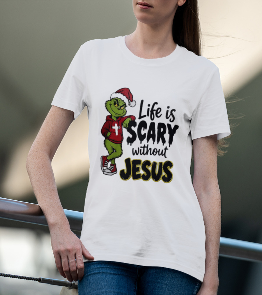 Life Is Scary Without Jesus Grinch Christmas Santa Hat T-Shirt