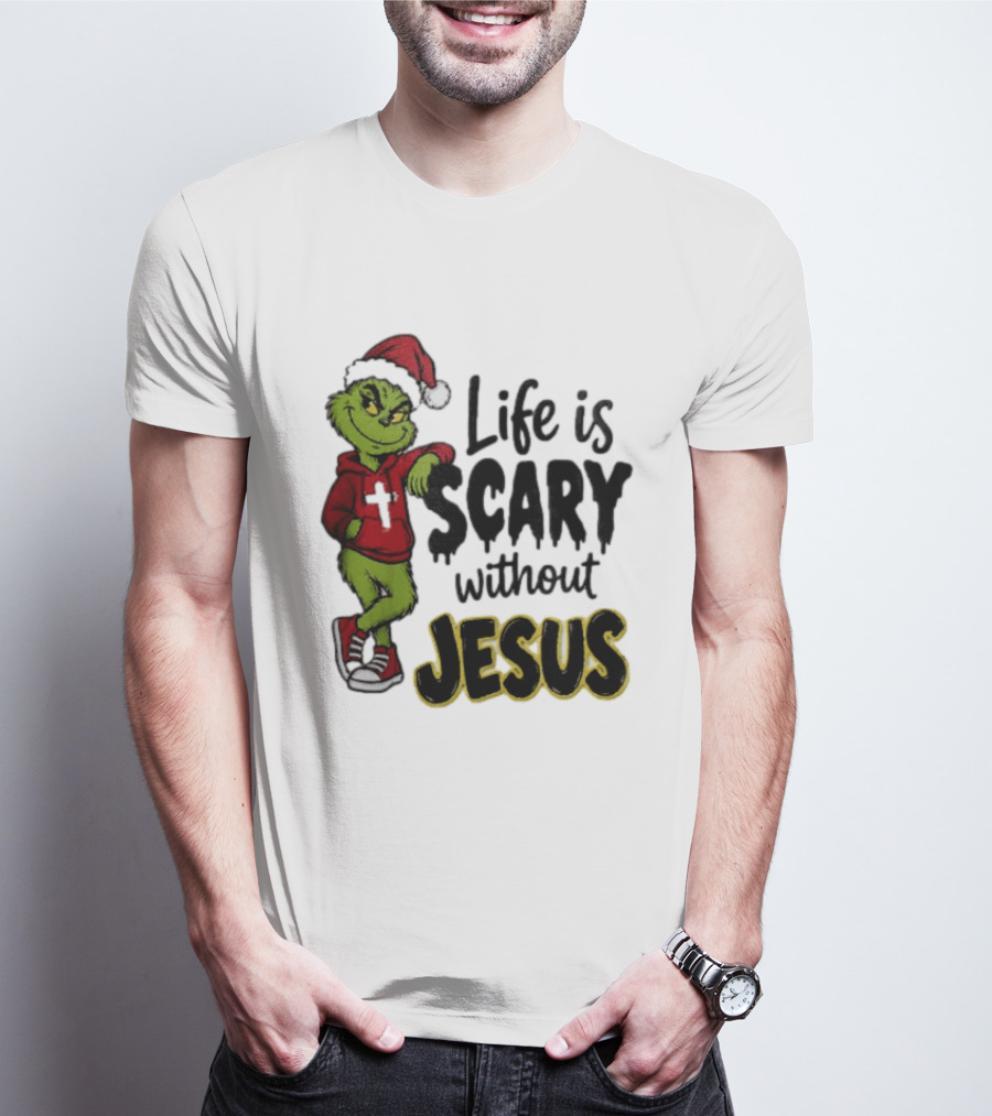 Life Is Scary Without Jesus Grinch Christmas Santa Hat T-Shirt