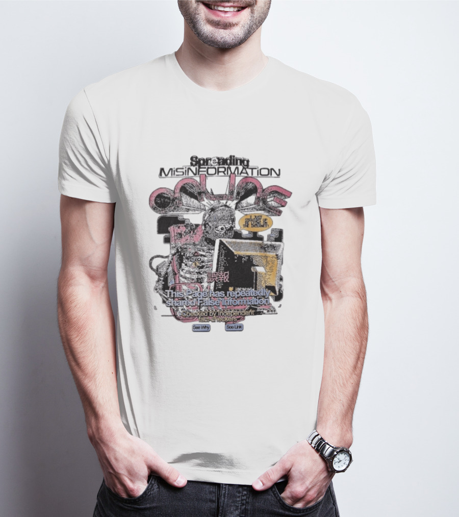 Spreading Misinformation This Page Has Repeatedly Shared False Information Checked By Independent Fact Checkers See Why See Link T-Shirt