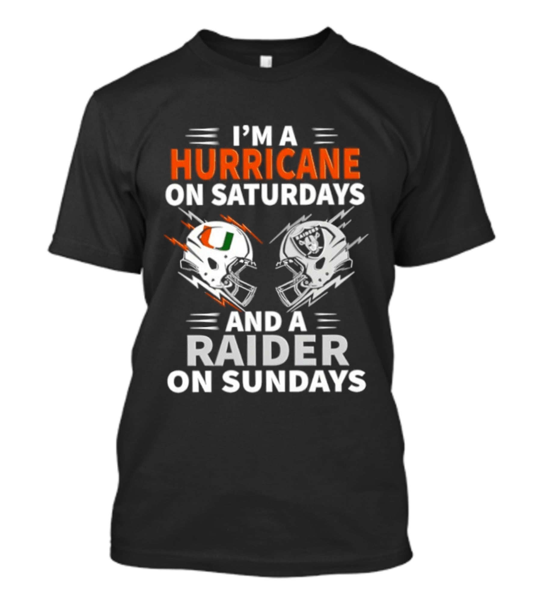I'm A Hurricane On Saturdays And A Raider On Sundays Football Fan Loyalty T-Shirt