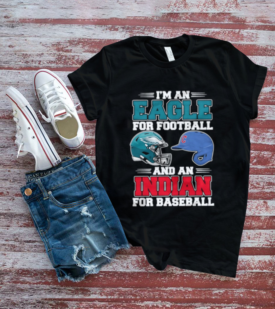 I'm An Eagle For Football Helmet And An Indian For Baseball Cap T-Shirt