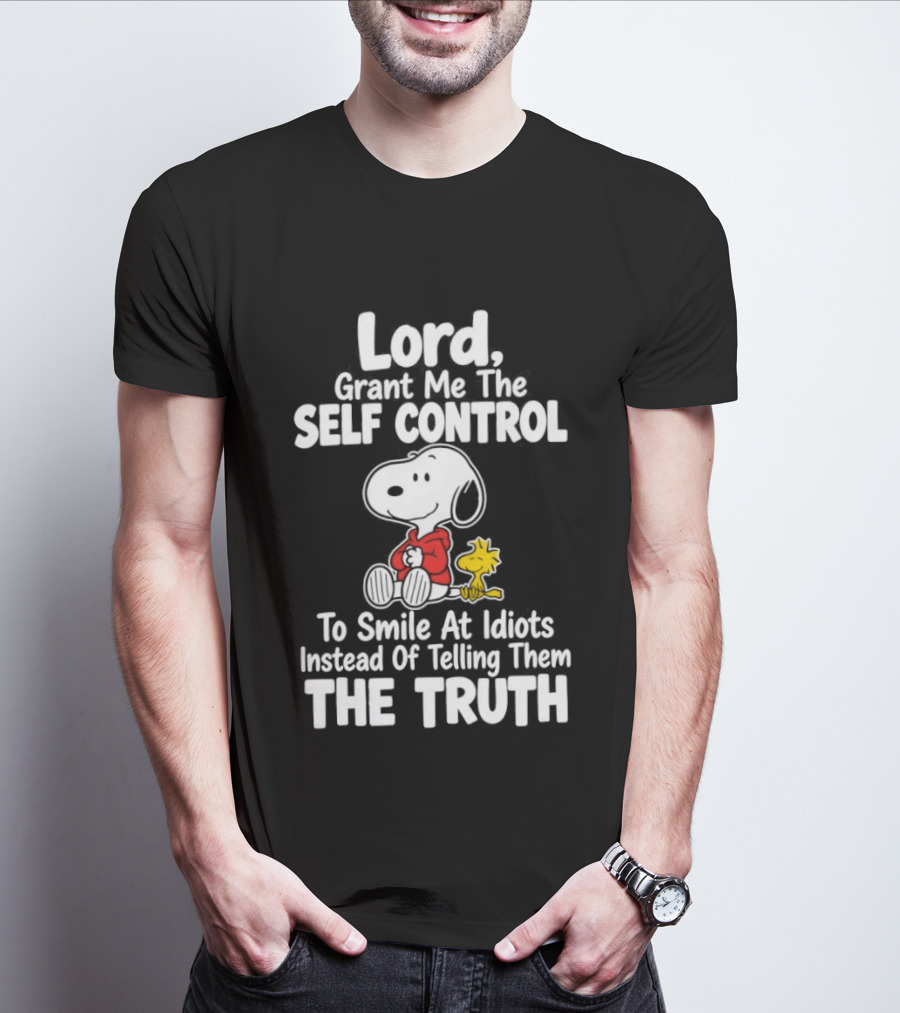 Lord Grant Me The Self Control To Smile At Idiots Instead Of Telling Them The Truth Snoopy And Woodstock T-Shirt