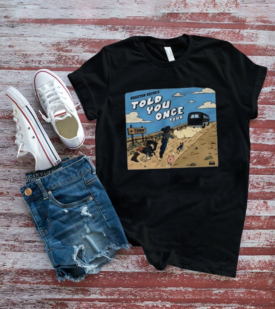 Braxton Keith's Told You Once Tour Bus Country Road T-Shirt