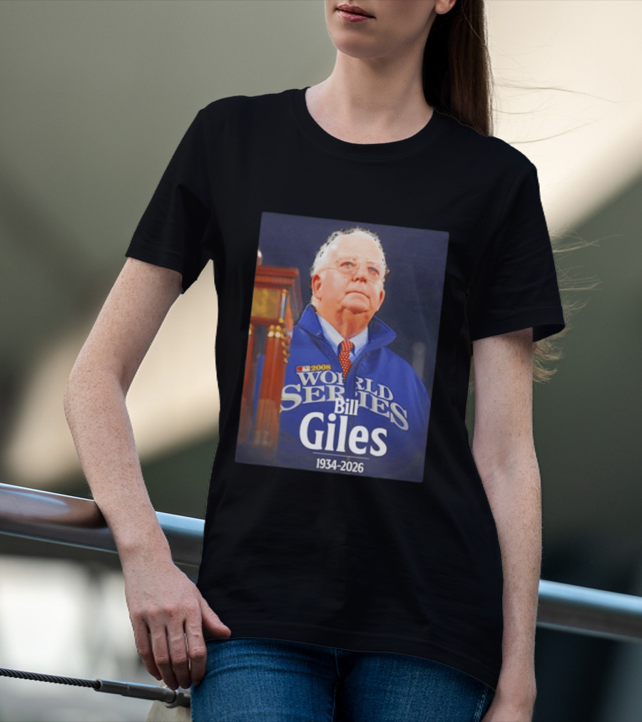 2008 World Series Bill Giles 1934 2026 T-Shirt