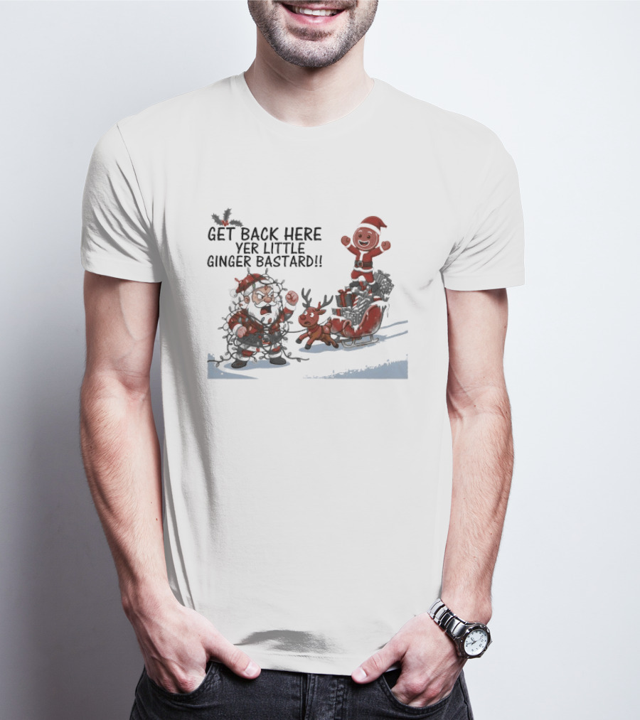 Get Back Here Yer Little Ginger Bastard Santa Christmas Reindeer Chase T-Shirt