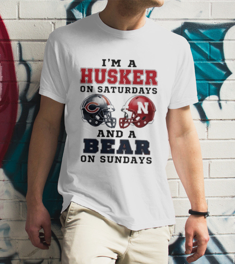 I'm A Husker On Saturdays And A Bear On Sundays Football Fan Gear T-Shirt