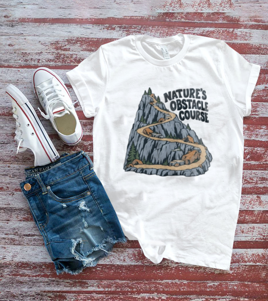 Nature's Obstacle Course Mountain Path Adventure T-Shirt