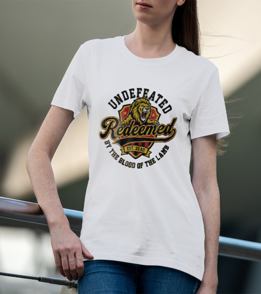 Undefeated Redeemed Lion Crest EST 33 AD By The Blood Of The Lamb T-Shirt