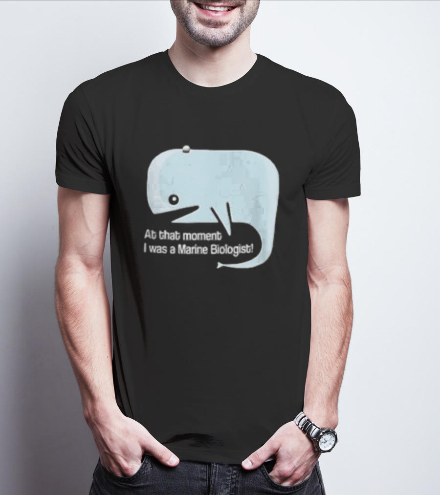 At That Moment I Was A Marine Biologist Light Blue Whale Cartoon T-Shirt