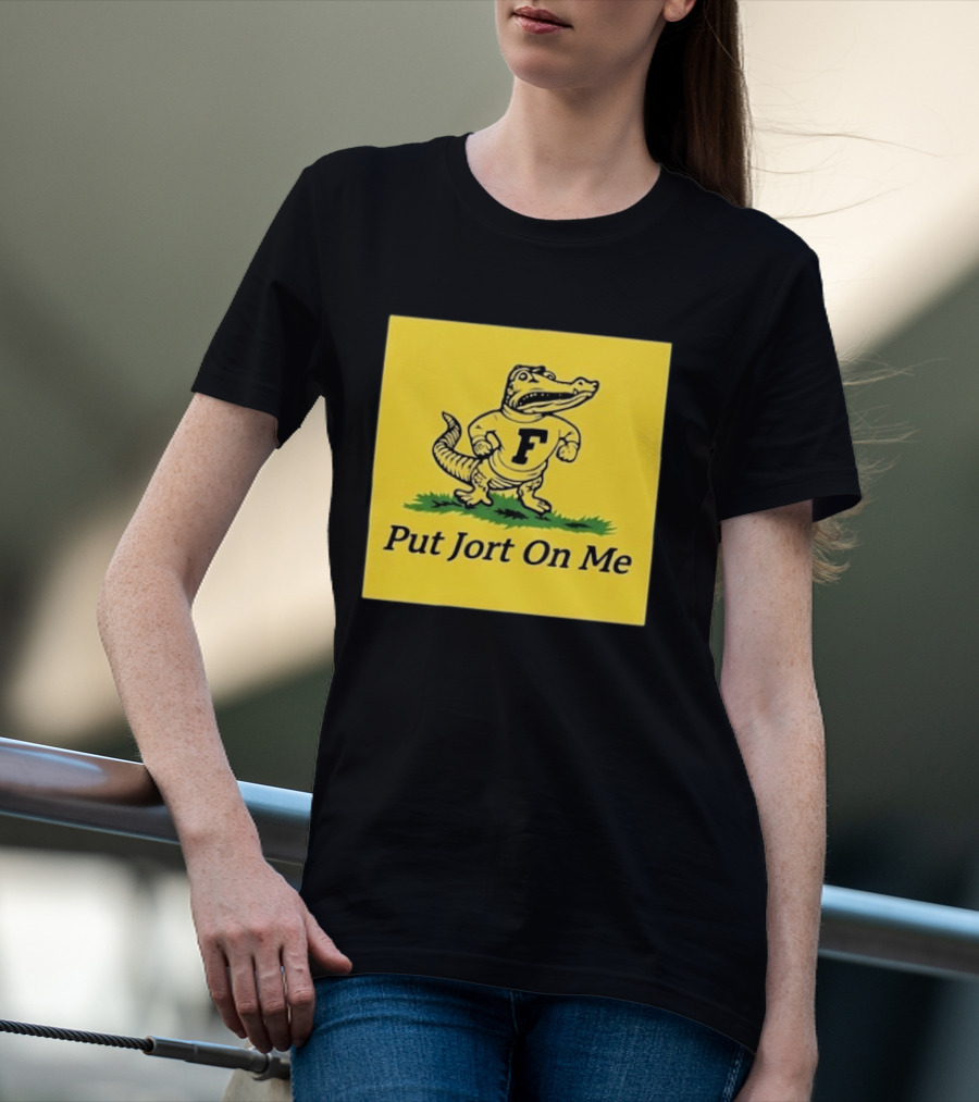 Florida Gators Put Jort On Me F Letter T-Shirt