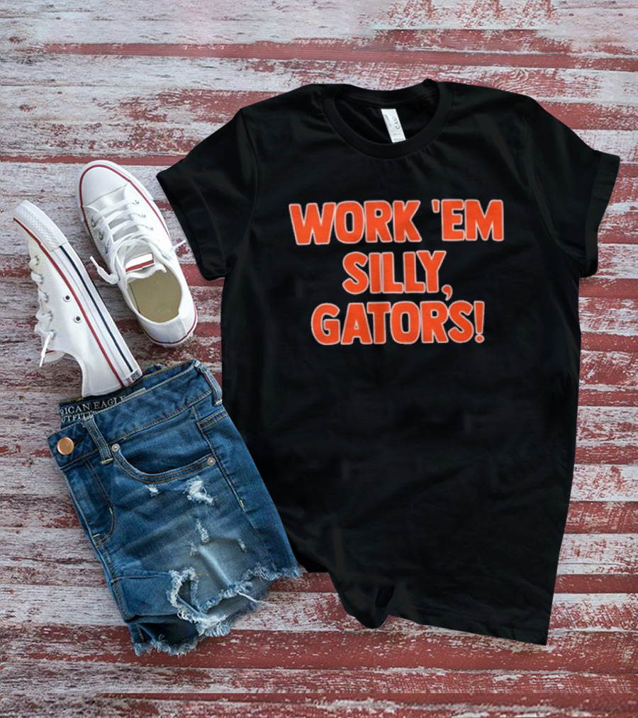 Work 'Em Silly Gators College Football Team T-Shirt