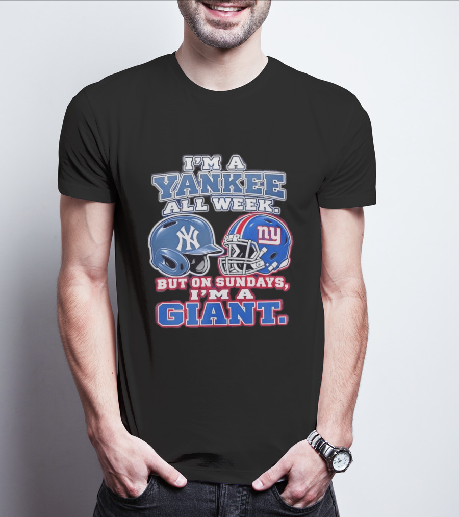 I'm A Yankee All Week But On Sundays I'm A Giant Helmet Fan T-Shirt