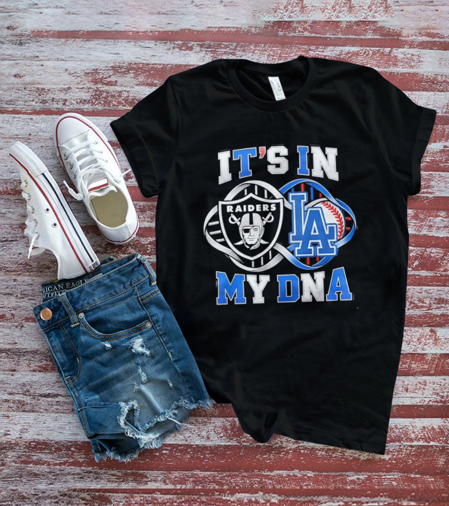 Las Vegas Raiders LA Dodgers It's In My DNA Sports Fan Collection T-Shirt