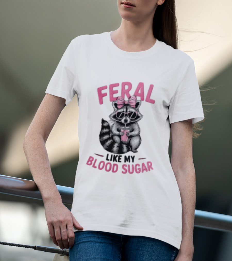 Feral Like My Blood Sugar Raccoon Pink Bow Sunglasses Drinking T-Shirt