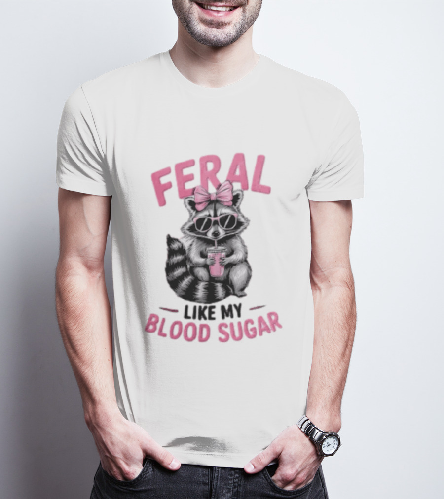 Feral Like My Blood Sugar Raccoon Pink Bow Sunglasses Drinking T-Shirt