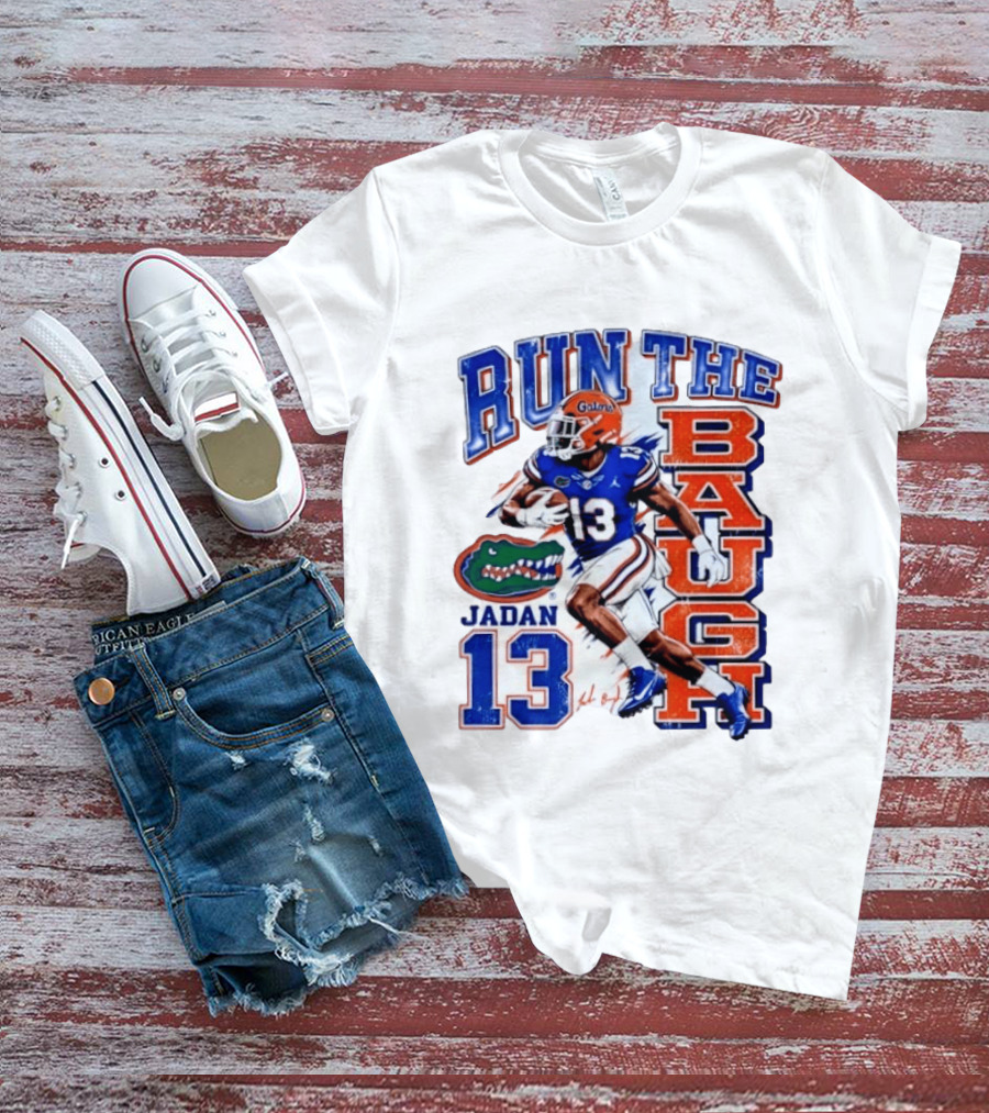 Run The Baugh Jadan 13 Florida Gators Football T-Shirt