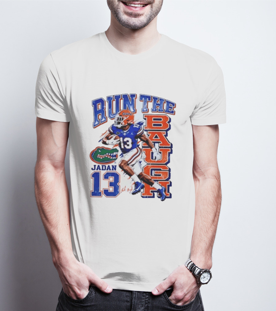 Run The Baugh Jadan 13 Florida Gators Football T-Shirt