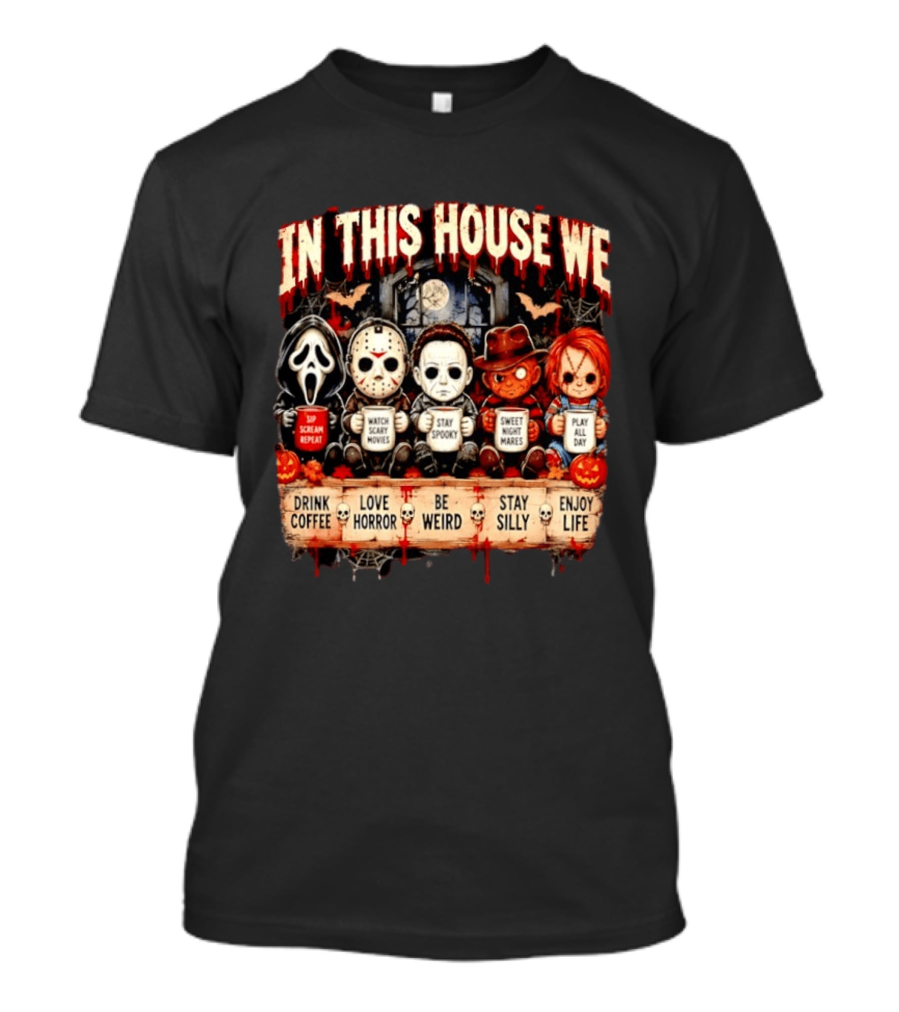 In This House We Drink Coffee Love Horror Stay Spooky Play All Day Enjoy Life T-Shirt