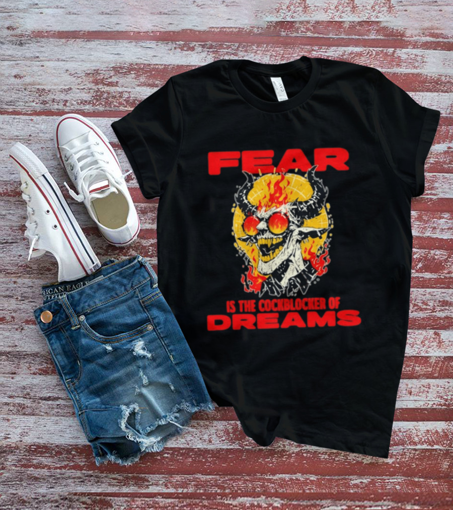 Fear Is The Cockblocker Of Dreams Flaming Demon With Horns And Sunglasses T-Shirt