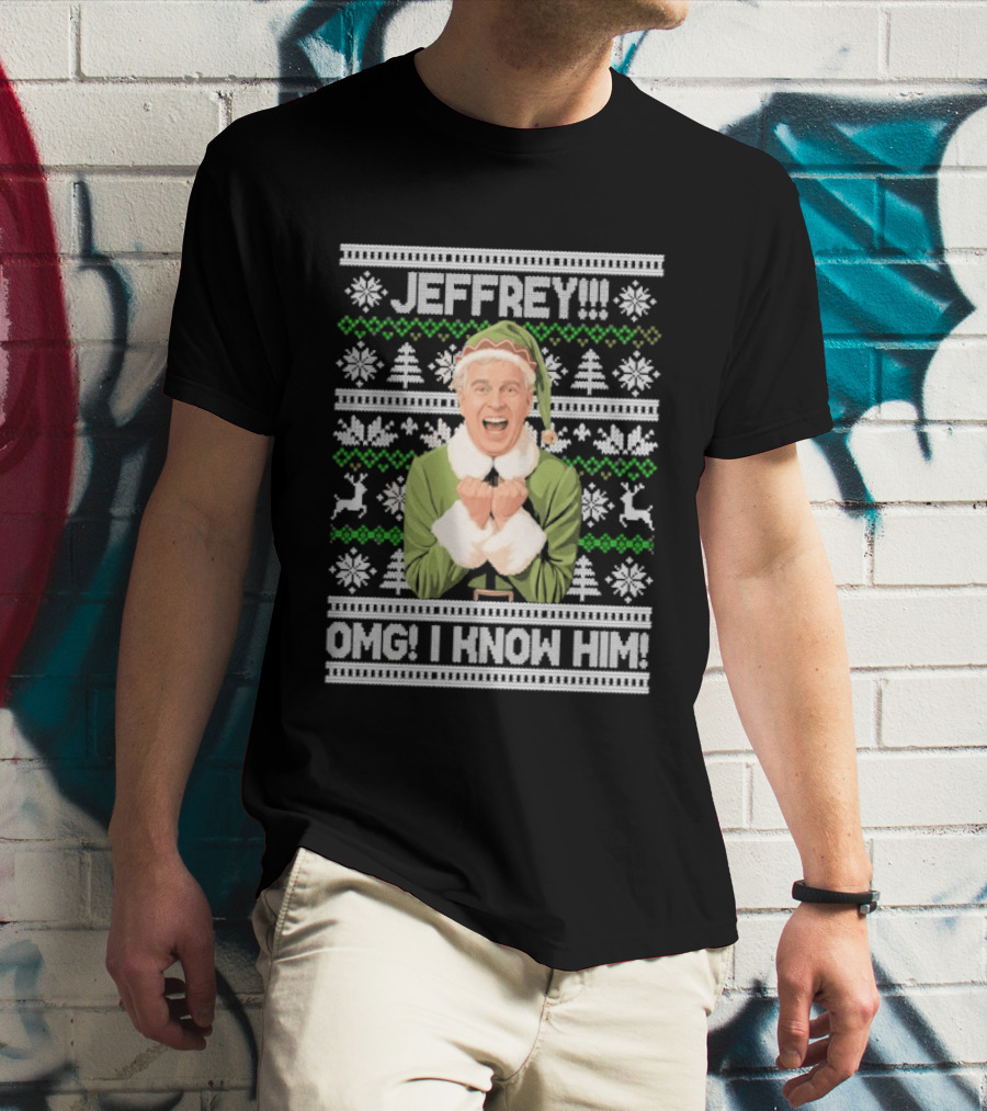 Jeffrey OMG I Know Him Elf Christmas Sweater Pattern Snowflakes Reindeer T-Shirt