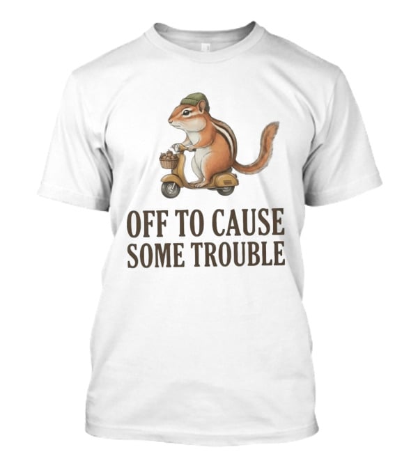 Chipmunk Riding A Scooter Off To Cause Some Trouble T-Shirt