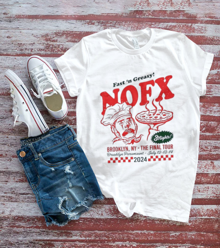 Fast 'N Greasy NOFX 3 Nights Brooklyn NY The Final Tour Brooklyn Paramount 2024 Pizza Chef T-Shirt