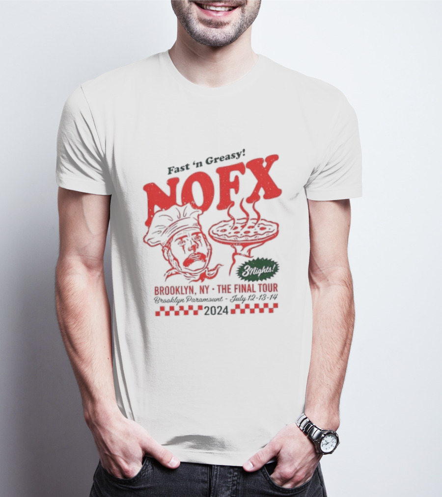 Fast 'N Greasy NOFX 3 Nights Brooklyn NY The Final Tour Brooklyn Paramount 2024 Pizza Chef T-Shirt
