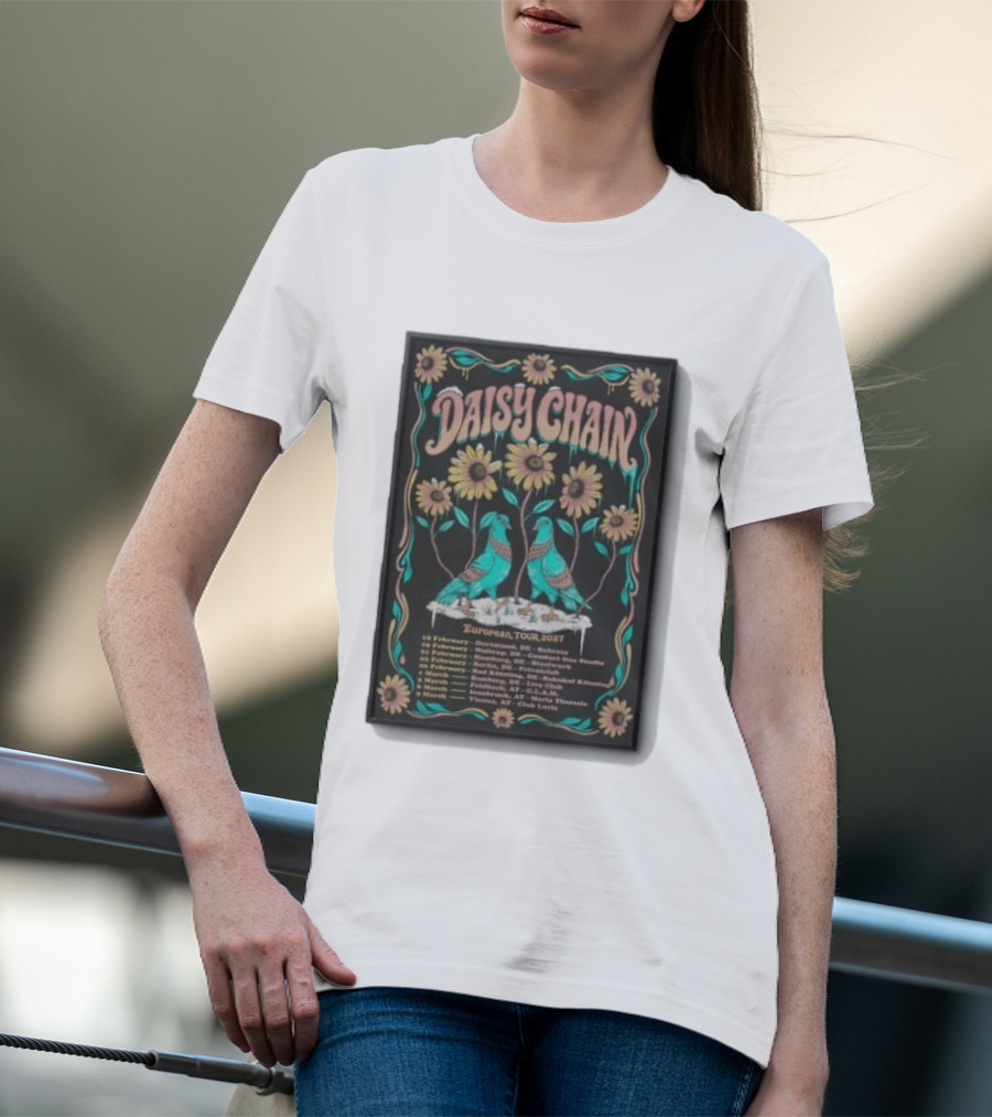 Daisy Chain European Tour 2027 Dortmund Hamburg Munich Zurich Vienna T-Shirt