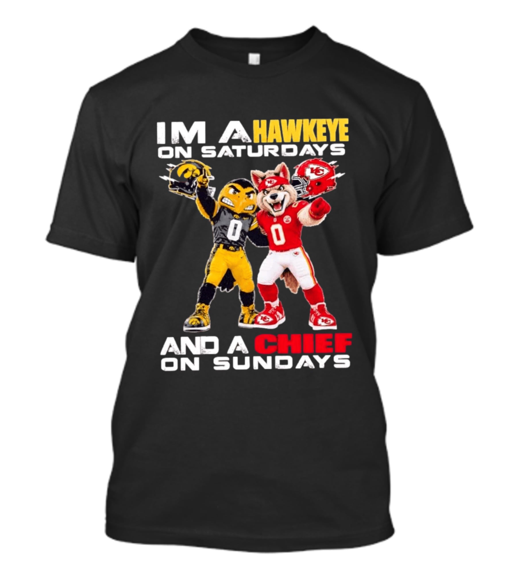 I'm A Hawkeye On Saturdays And A Chief On Sundays Iowa Hawkeyes Kansas City Chiefs Football Mascots T-Shirt