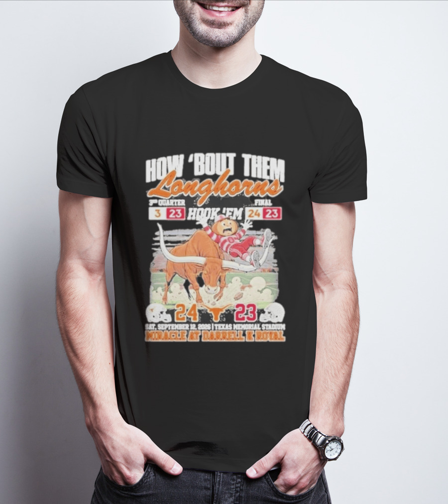 How Bout Them Longhorns Hook 'Em Beat Ohio State 24 23 Miracle At Darrell K Royal T-Shirt
