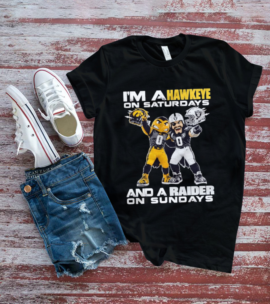 I'm A Hawkeye On Saturdays And A Raider On Sundays Iowa Hawkeyes Las Vegas Raiders Football Mascots T-Shirt