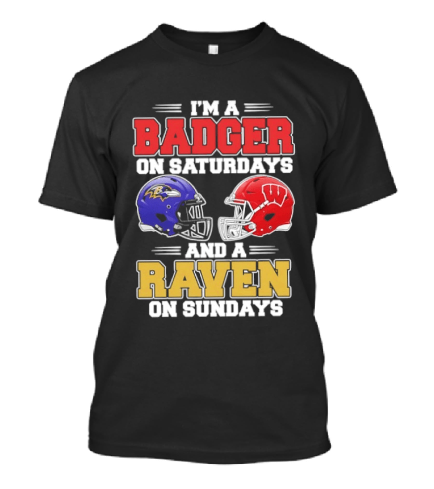 Wisconsin Badgers Saturdays Baltimore Raven Sundays Football Helmets Fan Gear T-Shirt