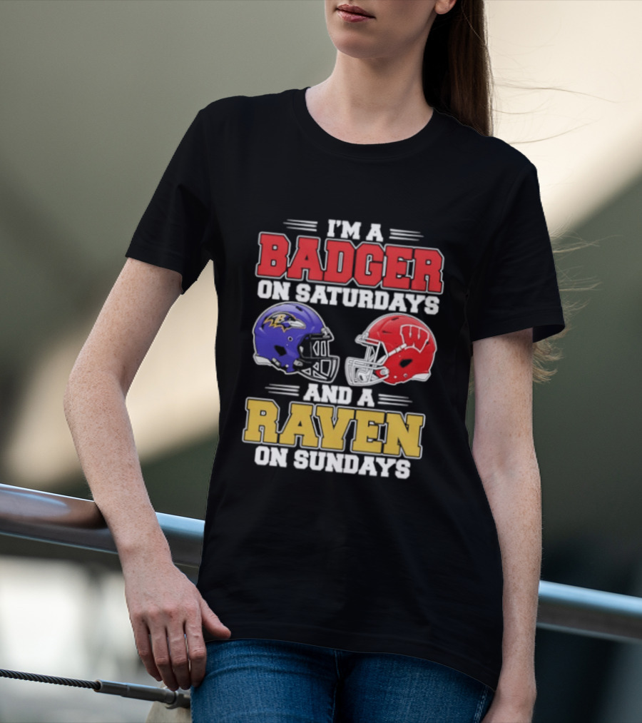 Wisconsin Badgers Saturdays Baltimore Raven Sundays Football Helmets Fan Gear T-Shirt