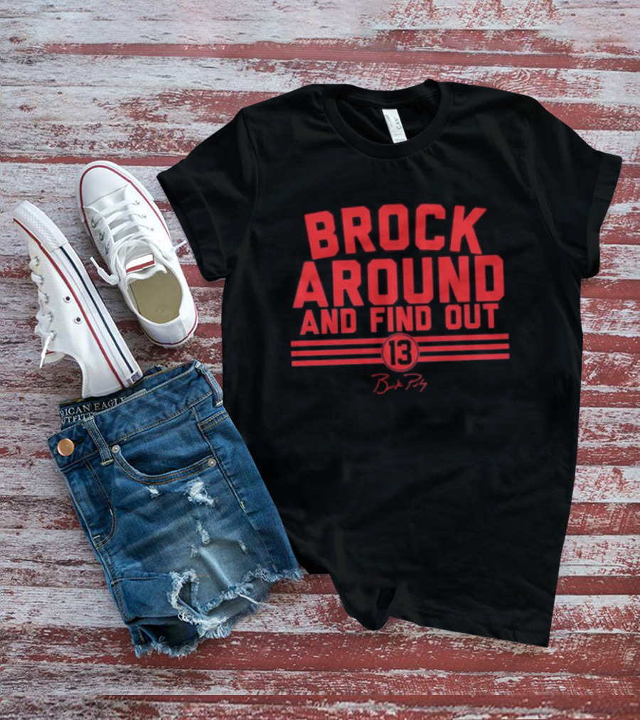 San Francisco 49ers Brock Purdy Brock Around And Find Out 13 Retro Signature T-Shirt
