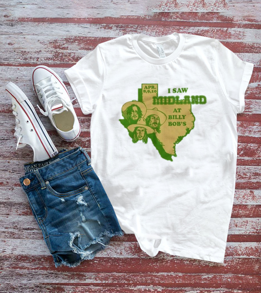 APR 8 9 10 I Saw Midland At Billy Bob's Texas T-Shirt