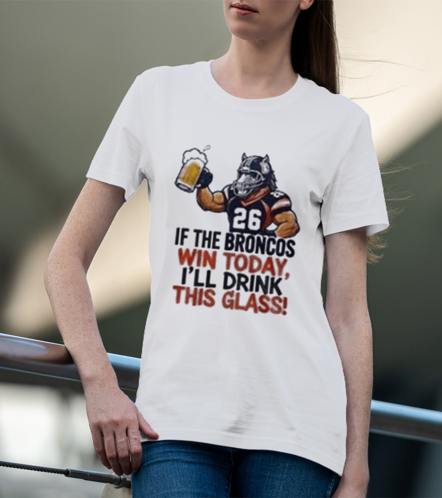 Denver Broncos Victory Celebration Drink This Beer Football Humor T-Shirt