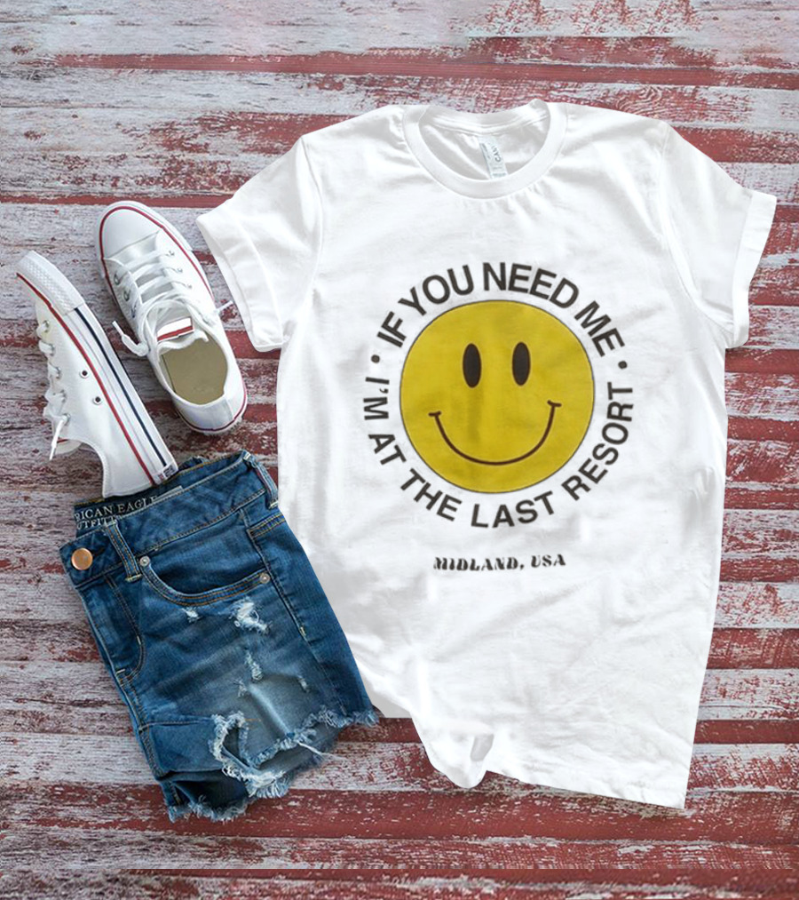 Midland USA If You Need Me I'm At The Last Resort Smiley T-Shirt