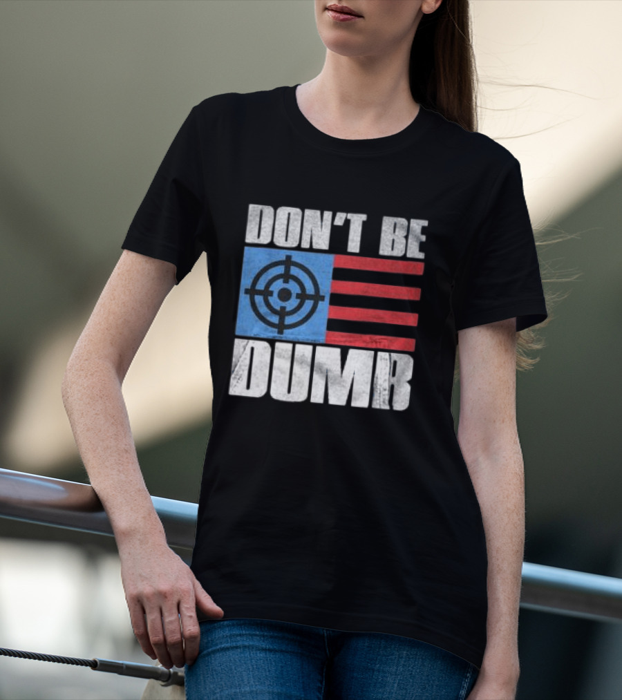 Don't Be Dumb Target Flag Awge Store T-Shirt