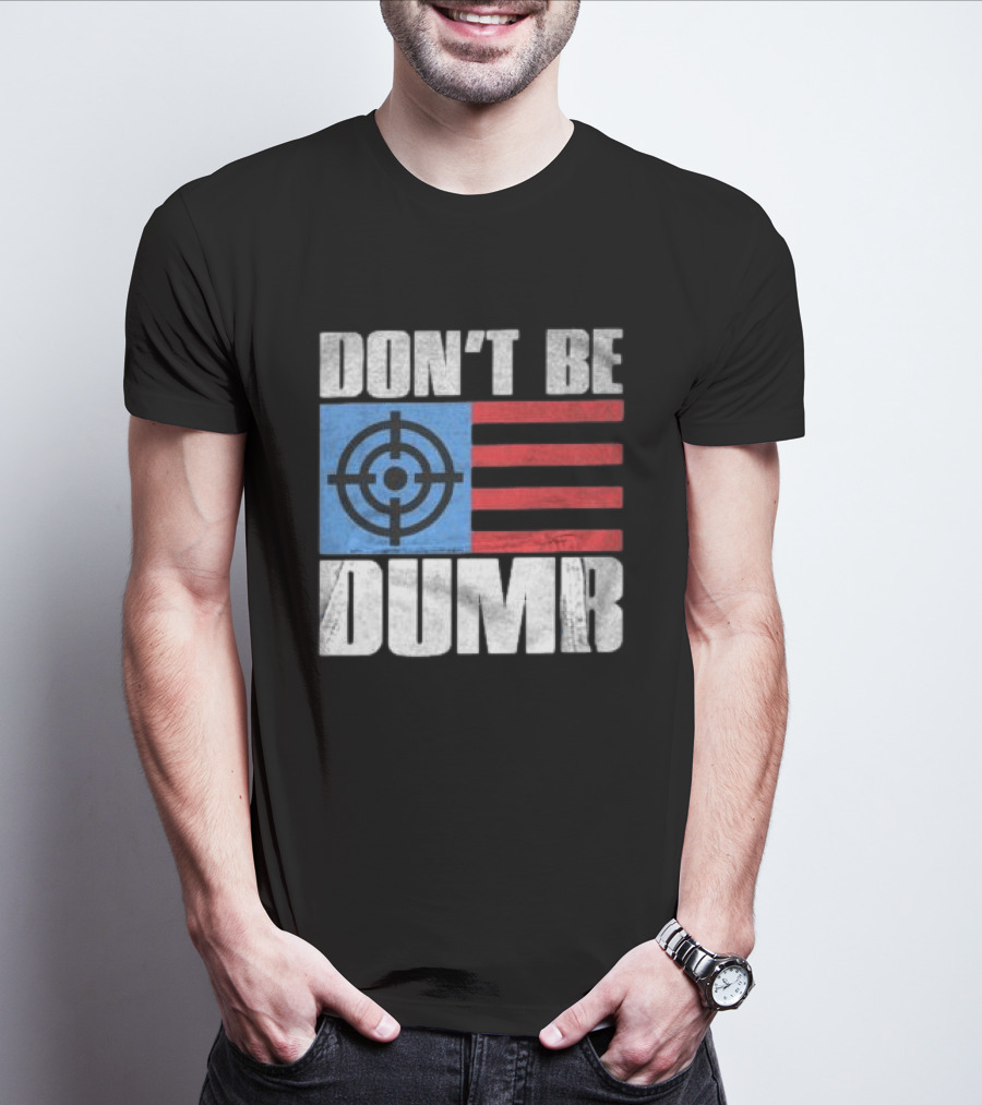 Don't Be Dumb Target Flag Awge Store T-Shirt