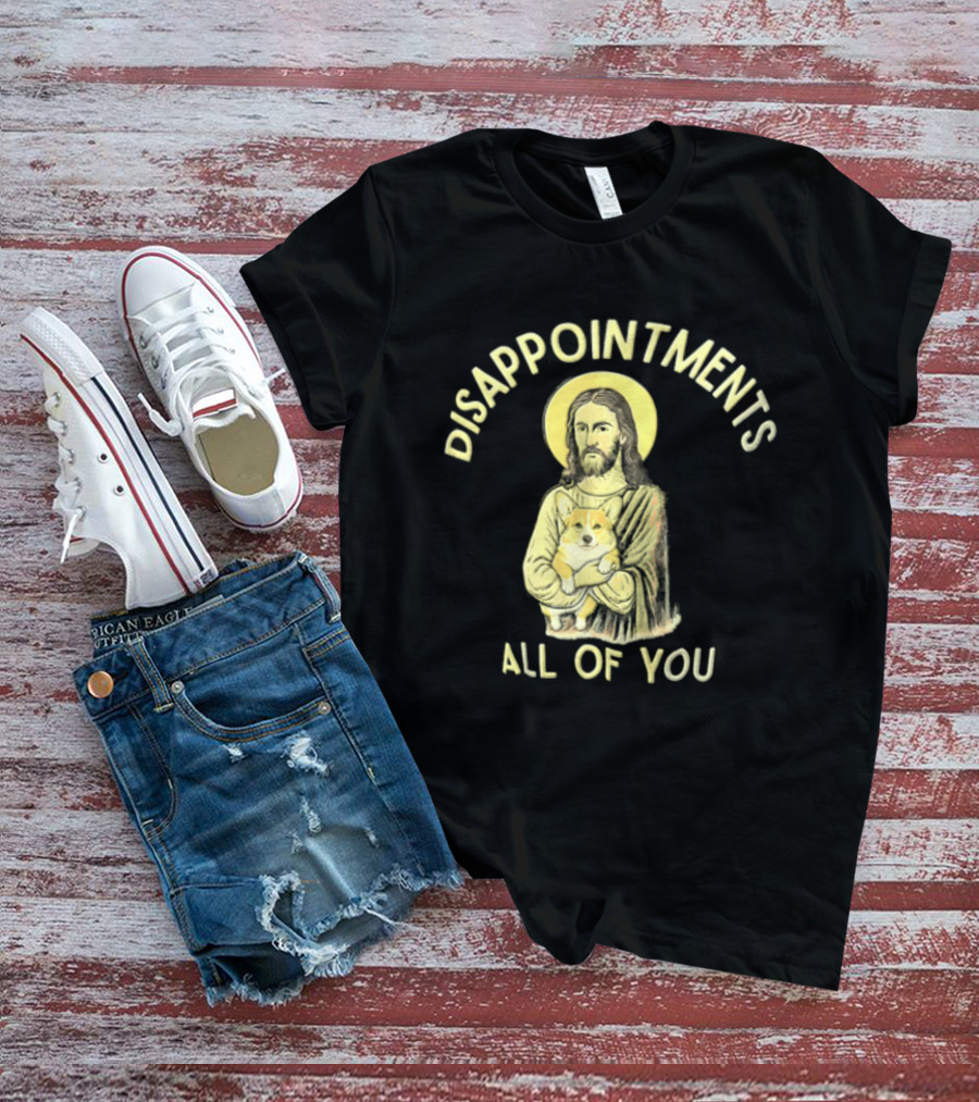 Disappointments All Of You Jesus With Halo Holding A Corgi Puppy T-Shirt