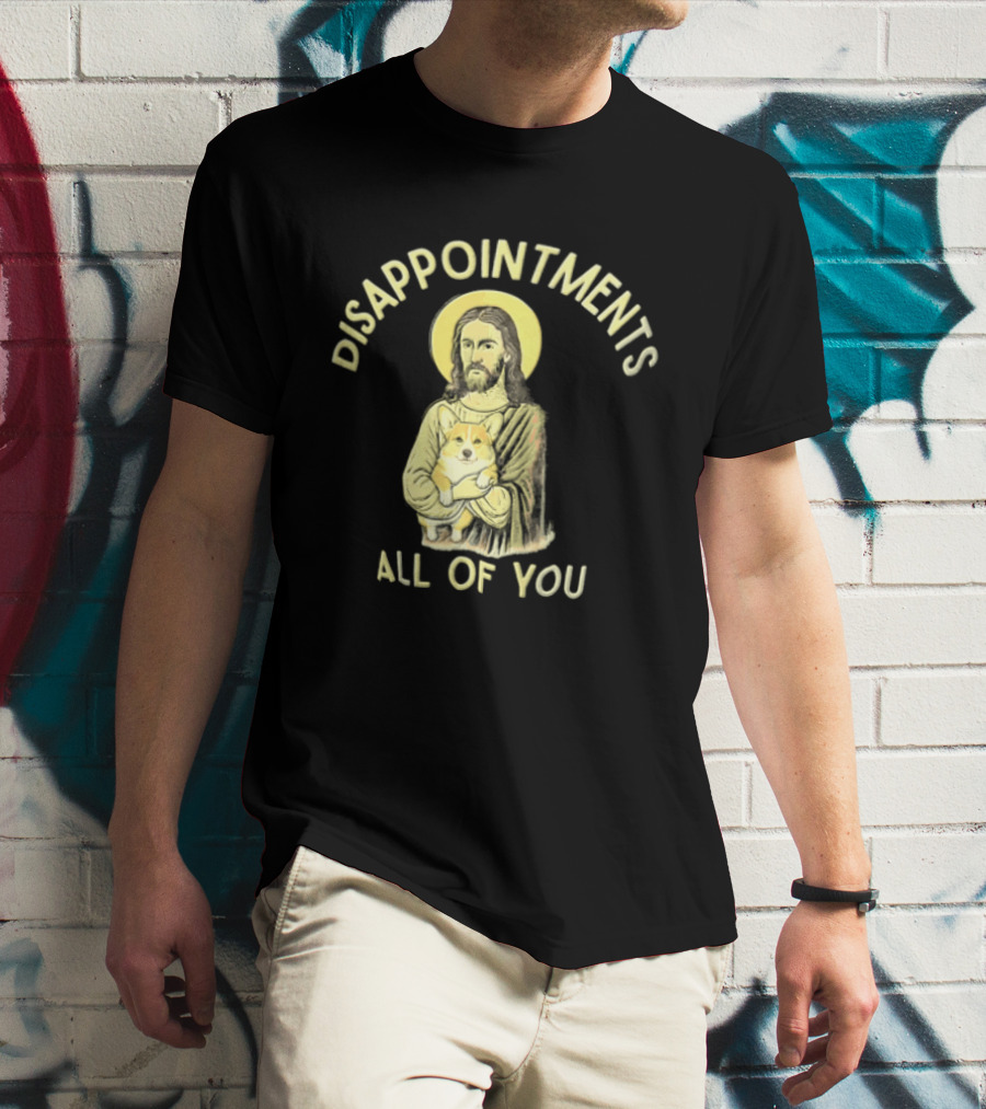 Disappointments All Of You Jesus With Halo Holding A Corgi Puppy T-Shirt