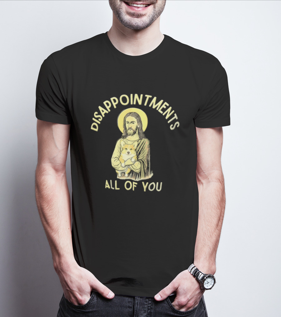 Disappointments All Of You Jesus With Halo Holding A Corgi Puppy T-Shirt
