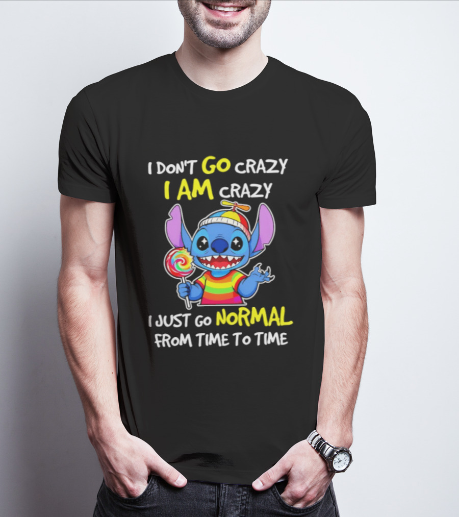 I Don't Go Crazy I Am Crazy I Just Go Normal From Time To Time Stitch Rainbow Candy T-Shirt