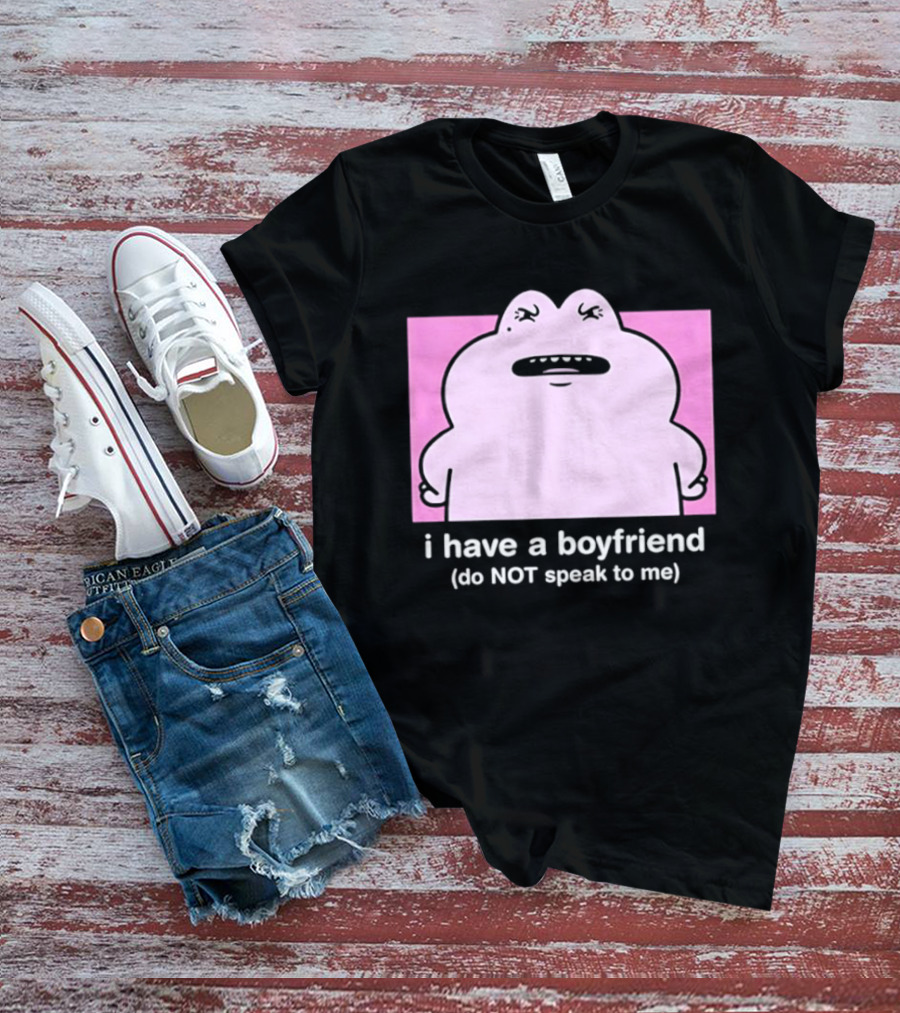 Frog I Have A Boyfriend Do Not Speak To Me Pink Cute T-Shirt