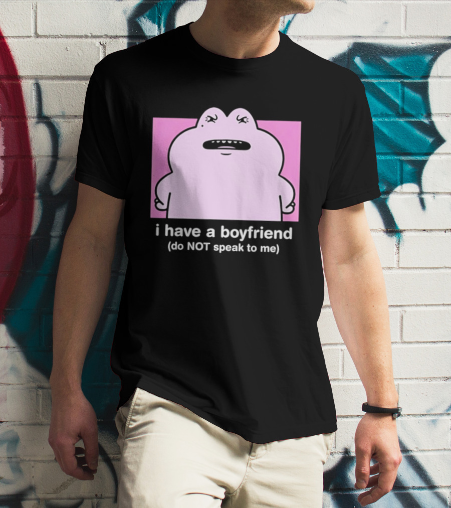 Frog I Have A Boyfriend Do Not Speak To Me Pink Cute T-Shirt