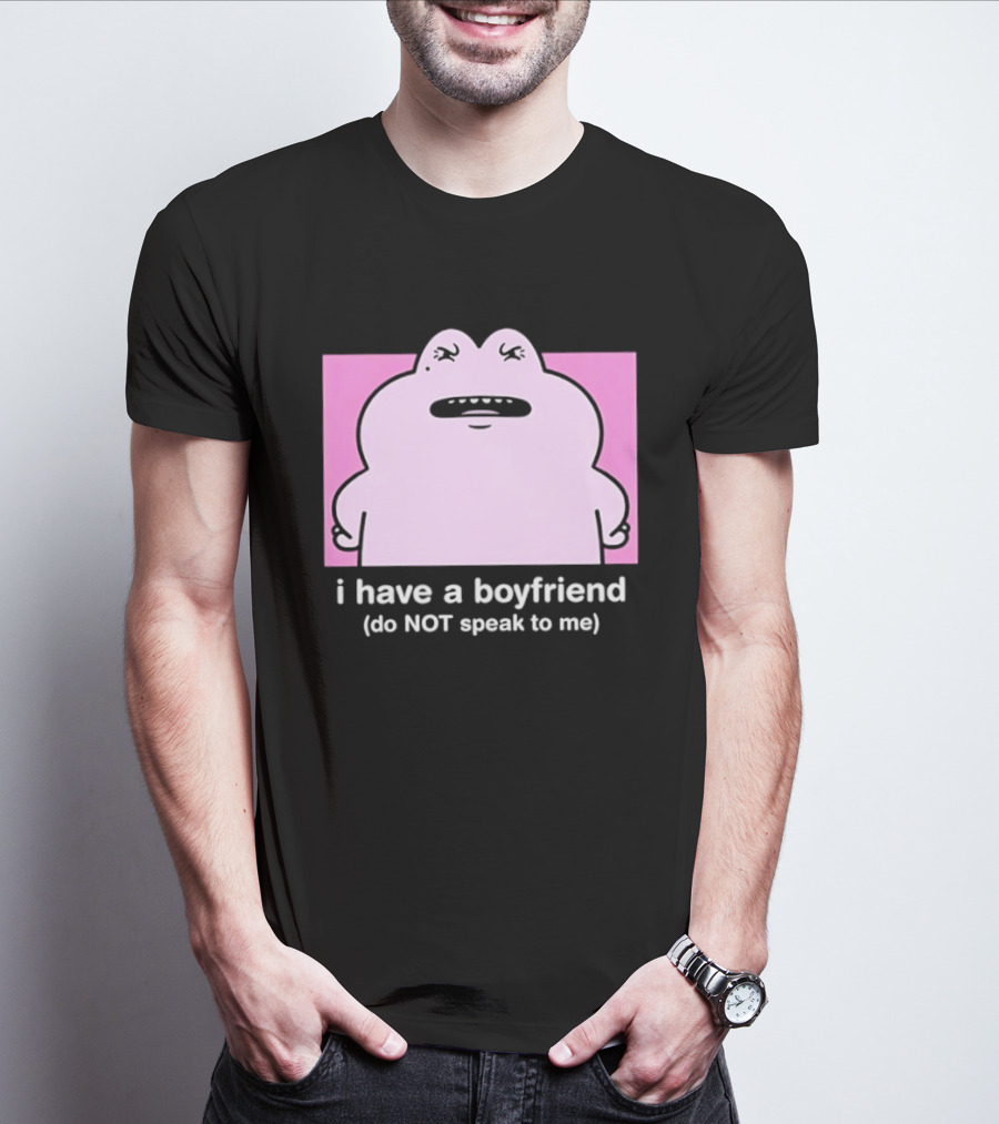 Frog I Have A Boyfriend Do Not Speak To Me Pink Cute T-Shirt