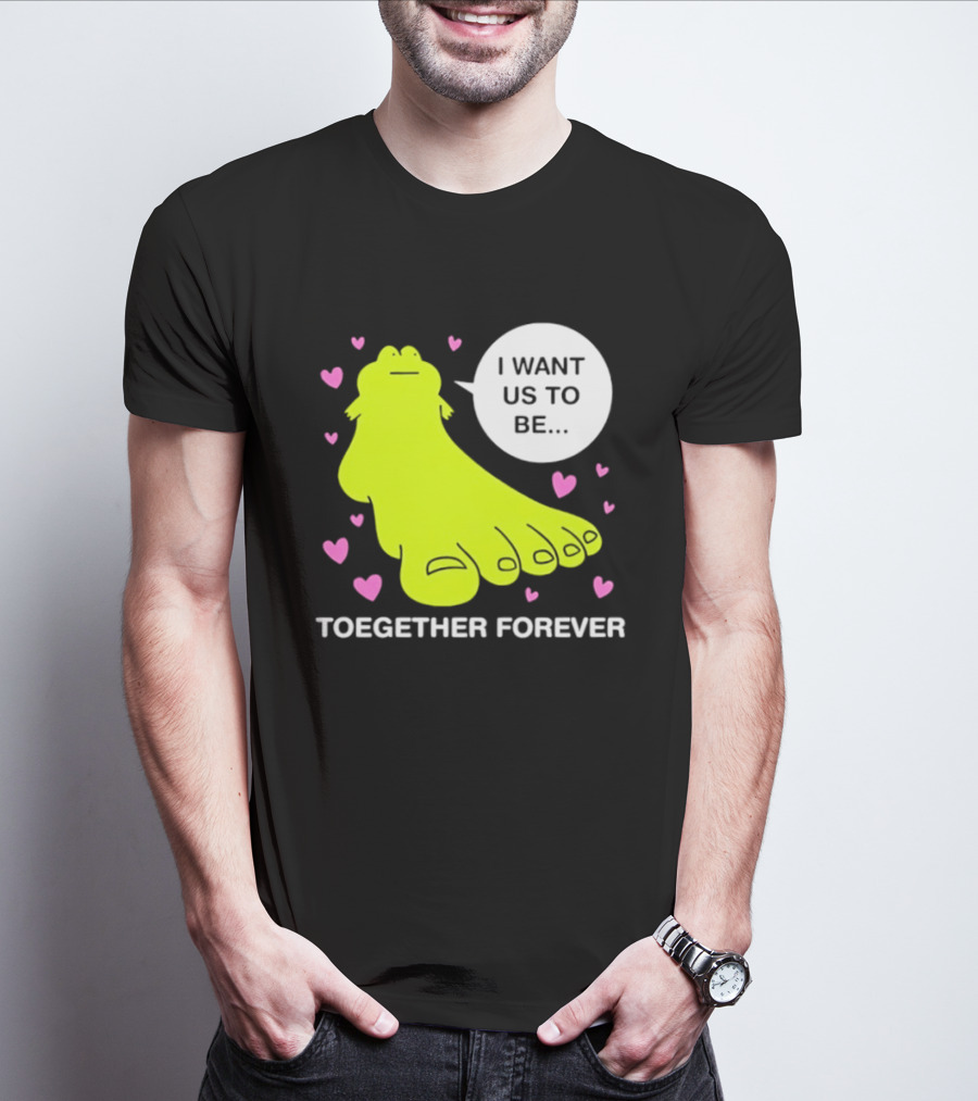 Frog I Want Us To Be Toegether Forever Pink Hearts T-Shirt