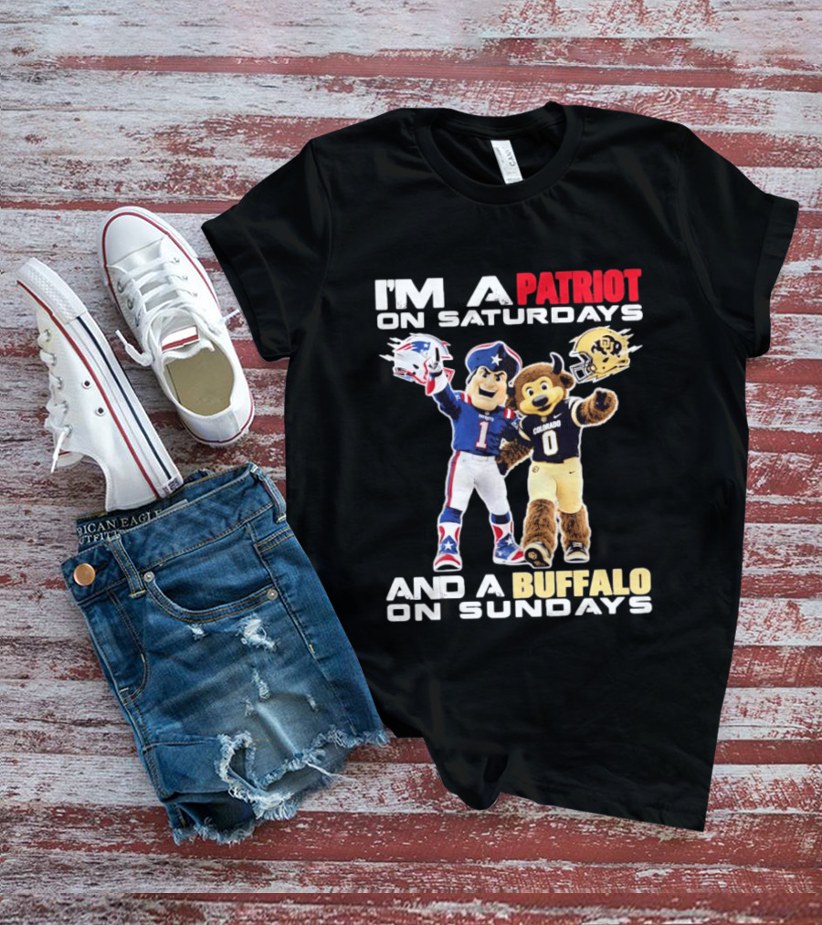 I'm A Patriot On Saturdays And A Buffalo On Sundays New England Patriots Colorado Buffaloes Football Mascots T-Shirt